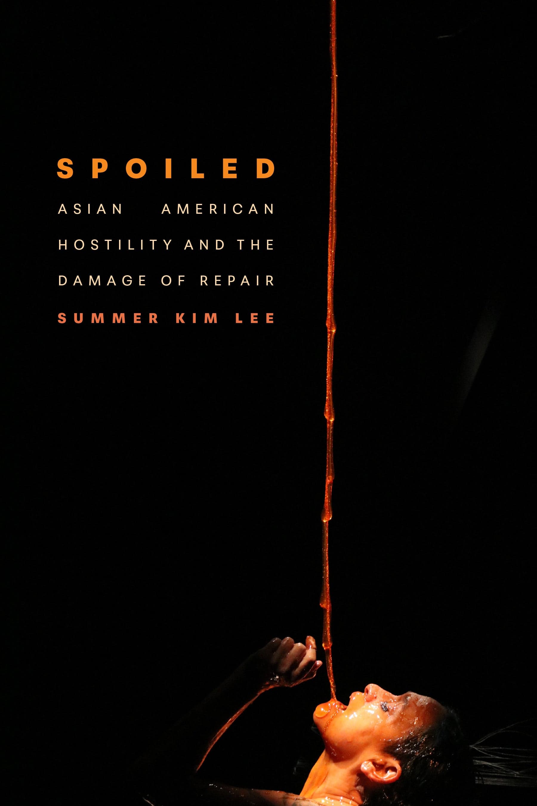 Summer Kim Lee’s Spoiled: Asian American Hostility and the Damage of Repair